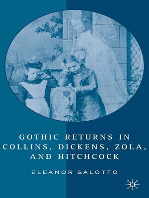 cover image of Gothic Returns in Collins, Dickens, Zola, and Hitchcock